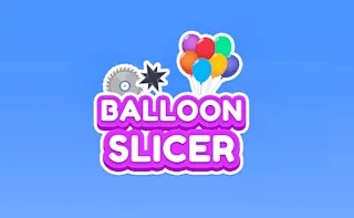 Balloon Slicer