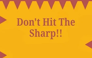 Dont Hit the Sharp!