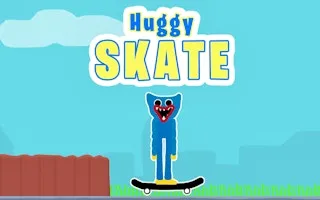 Huggy Skate